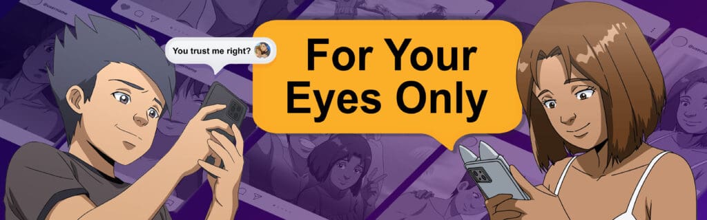 For Your Eyes Only: an e-learning course for youth on sexting and sextortion 1 For Your Eyes Only - sextortion and sexting